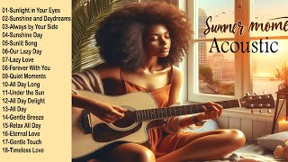 quotSunlit Soul Acoustic Love Songs Collection 🌞 Relax amp Unwind All Day  Songplay 2024quot [upl. by Hteazile991]