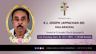 Funeral Service of KJ Joseph Appachan 80 Kallarackal  23112024  Live Streaming [upl. by Ardnoik]