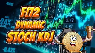 F72 Dynamic Stoch KDJ [upl. by Calmas]