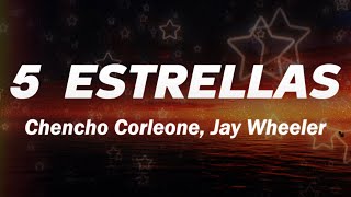 Chencho Corleone Jay Wheeler  Cinco Estrellas ❤️ Letra [upl. by Latsyrc655]