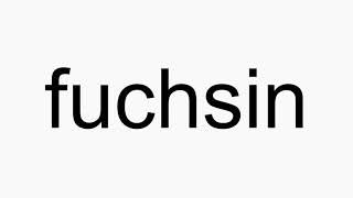 How to pronounce fuchsin [upl. by Aina]