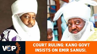 COURT RULING KANO GOVT INSISTS ON EMIR SANUSI ASKS POLICE TO DISLODGE BAYERO [upl. by Eentihw574]