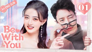 Be With You 01 Wilber Pan Xu Lu Mao Xiaotong 💘Love amp Hate with My CEO  不得不爱  ENG SUB [upl. by Neau225]