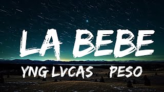 Playlist  Yng Lvcas amp Peso Pluma  La Bebe Remix  Vibe Song [upl. by Yelsgnik]