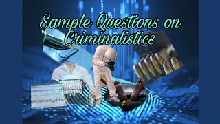 Sample Questions on Criminalistics [upl. by Arlena]