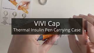 VIVI Cap Thermal Insulin Pen Carrying Case I Sugar Medical [upl. by Eldredge191]