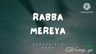 Rabba Mereya  B Praak Sad Song  BPraakOfficial [upl. by Leander605]