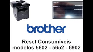 Reset consumíveis fusor laser etc Brother 5602 5652 6902 [upl. by Melisandra]