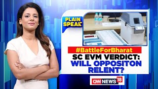 Battle For Bharat  SC EVM Verdict Will Opposition Relent EVM Votes  VVPAT Slips  News18 [upl. by Templia]