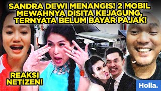 Reaksi Netizen Sandra Dewi Menangis 2 Mobil Mewahnya Disita Kejagung Ternyata Belum Bayar Pajak [upl. by Ainar791]