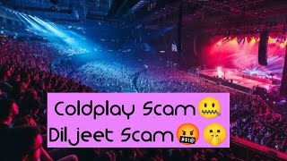 Coldplay Tickets Scam l Diljeet concerts tickets Scam l New Scam 🤬🤐 [upl. by Hashim844]