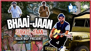 BHAIJAAN SAB KI JAAN  NEW RAP SONG ROZA BOY gulbarga karnataka salmankhan [upl. by Kerin]