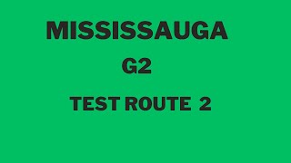 Mississauga G2 Test Route 2 Mock Test [upl. by Campos684]