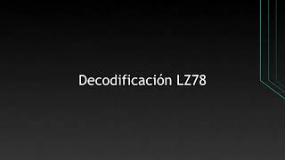 Codificación  Decodificación LZ78 [upl. by Kassel]