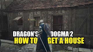 Dragons Dogma 2  How To Get a House A Place to Call Home [upl. by Anaeg]