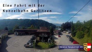 Kärntner Bergbahnen 38 Die Kanzelbahn Gerlitzen [upl. by Odnalro]