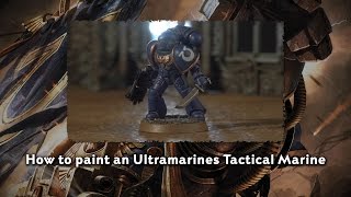 Warhammer 40000 How to paint an Ultramarines Tactical Marine [upl. by Aihseya]