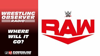 Lots of speculation on a new home for WWE Raw  Wrestling Observer Radio [upl. by Sherborne]