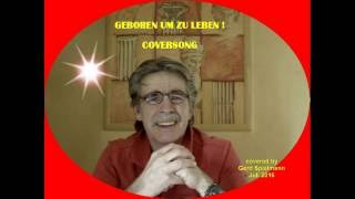 GEBOREN UM ZU LEBEN  CoversongNeu [upl. by Errick]