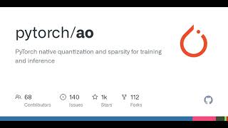 GitHub  pytorchao PyTorch native quantization and sparsity for training and inference [upl. by Nospmas]