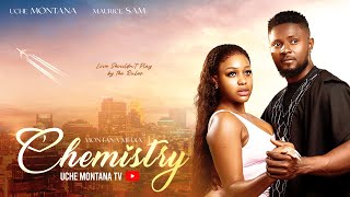 CHEMISTRY  2024 LATEST NIGERIAN MOVIE  UCHE MONTANA SAM MAURICE [upl. by Rehtnug]