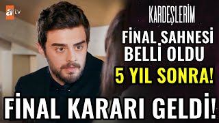 Kardeşlerim Final Kararı  DİZİNİN FİNAL SAHNESİ BELLİ OLDU [upl. by Nyleuqaj582]