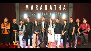 MARANATHA Worship Song TCC WORSHIP TEAM [upl. by Tiffa]