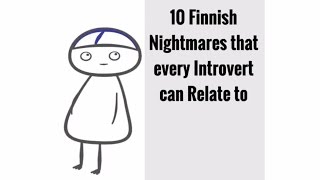 10 Finnish Nightmares that every Introvert can Relate to [upl. by Nosbig]