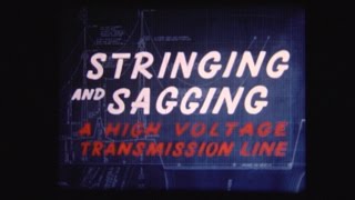 Stringing and Sagging a HighVoltage Transmission Line 1950 [upl. by Hildagarde]