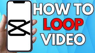 How To Loop Video In CapCut 2024  Full Guide [upl. by Akeit]