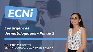 ECNi  Les urgences dermatologiques  Partie 2 [upl. by Ayoj]