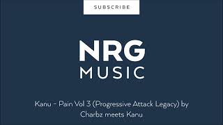 Kanu Pain Vol 3 Progressive Attack Legacy by Charbz meets Kanu [upl. by Aima349]