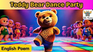 Teddy Bear Dance Party  Fun and Nursery Rhymes For Kids amp Baby Songs  teddybear kids poem [upl. by Nnylecoj964]