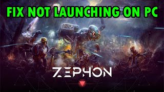 How To Fix ZEPHON Wont LaunchNot Launching On PC [upl. by Medina]