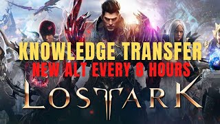 Lost Ark  How to Knowledge transfer  New Alt every 8 hours [upl. by Kamillah]