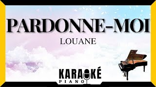 Pardonnemoi  LOUANE Karaoké Piano Français karaoke [upl. by Ajaj]