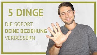 5 Dinge die sofort Deine Beziehung verbessern [upl. by Nilo]