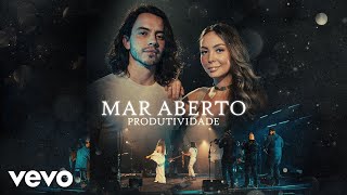 MAR ABERTO  Produtividade [upl. by Simmons]