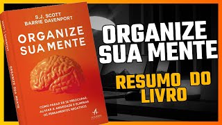 ORGANIZE SUA MENTE  RESUMO DO LIVRO  Barrie Davenport  AUDIOBOOK [upl. by Rellek401]