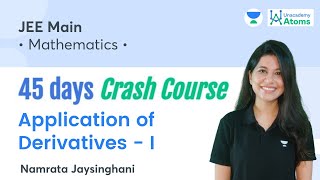 Application of Derivatives I  45 Days Crash Course  Unacademy Atoms  Namrata Jaysinghani [upl. by Isawk223]