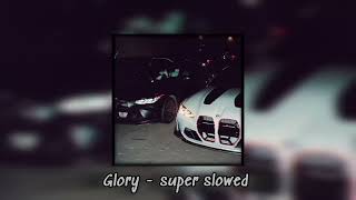 Glory  Super Slowed Tiktok [upl. by Enelcaj]