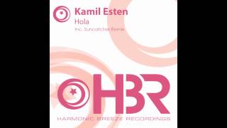 Kamil Esten  Hola Suncatcher Remix Harmonic Breeze [upl. by Ullman704]