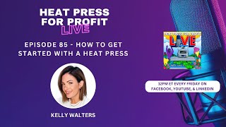 Ep 85  How To Get Started With A Heat Press [upl. by Napier]