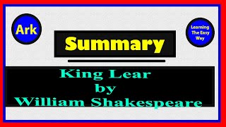 Summary of King Lear by William Shakespeare  Learning Summary The Easy Way [upl. by Jolynn314]