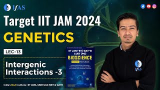 Intergenic Interactions 3  Genetics  Target IIT JAM  2024 [upl. by Onid]