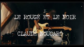 LE ROUGE ET LE NOIR Cover  CLAUDE NOUGARO [upl. by Ynohtnanhoj]