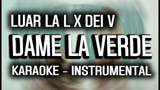 Luar La L x Dei V  Dame La Verde KARAOKE  INSTRUMENTAL [upl. by Ammadis]