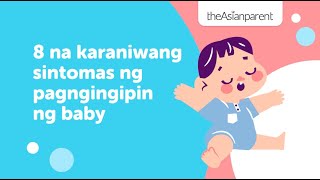 8 na karaniwang sintomas ng pagngingipin ng baby  theAsianparent Philippines [upl. by Siriso]