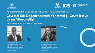 Çevresel Etki Değerlendirmesi ÇED Yönetmeliği amp Çevre İzin ve Lisans Yönetmeliği Webinarı [upl. by Pincince]