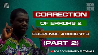 CORRECTION OF ERRORS AND SUSPENSE ACCOUNTS PART 2 THE EFFECT OF ERRORS ON PROFIT [upl. by Brenton]